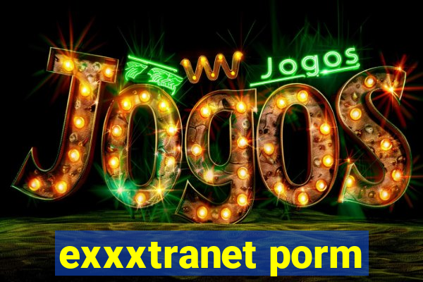 exxxtranet porm